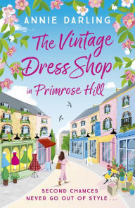 The Vintage Dress Shop in Primrose Hill: A sparkling and feel-good romantic read to warm your heart