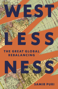 Title: Westlessness: A Fascinating Exploration of World Politics - for fans of Sathnam Sanghera and Tim Marshall, Author: Samir Puri