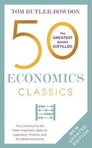 Title: 50 Economics Classics: Revised Edition, Author: Tom Butler-Bowdon