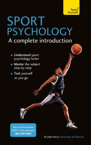 Title: Sport Psychology: A Complete Introduction, Author: John Perry