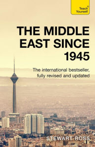 Title: The Middle East since 1945: Teach Yourself, Author: Stewart Ross