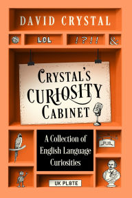 Title: Crystal's Curiosity Cabinet: An English Language Miscellany, Author: David Crystal