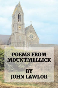 Title: Poems from Mountmellick, Author: John Lawlor