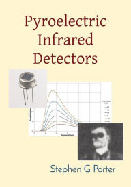 Title: Pyroelectric Infrared Detectors, Author: Stephen G Porter