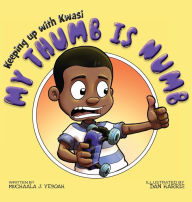 Title: My Thumb is Numb, Author: Muchaala J Yeboah