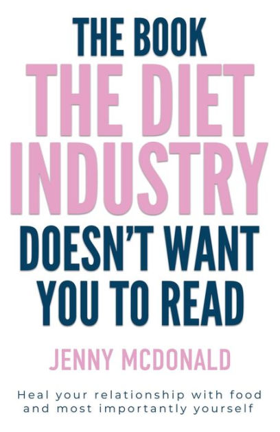 The Book The Diet Industry Doesnt Want You To Read Heal Your