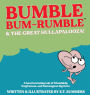 Bumble Bum-Rumble & the Great Hullapalooza!