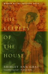 Title: The Keepers of the House (Pulitzer Prize Winner), Author: Shirley Ann Grau