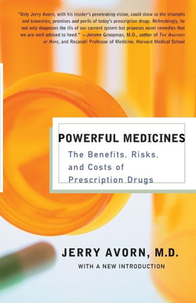 Powerful Medicines: The Benefits, Risks, and Costs of Prescription Drugs