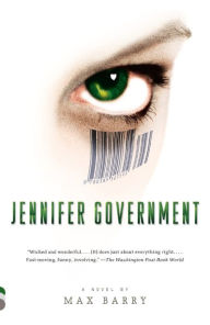 Title: Jennifer Government, Author: Max Barry