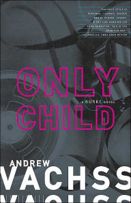 Title: Only Child (Burke Series #14), Author: Andrew Vachss