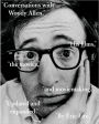 Conversations with Woody Allen: His Films, the Movies, and Moviemaking