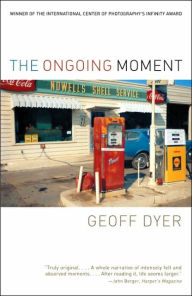 Title: The Ongoing Moment, Author: Geoff Dyer