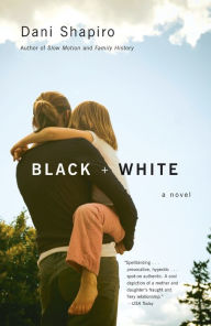 Title: Black and White, Author: Dani Shapiro