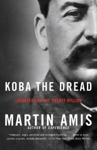 Title: Koba the Dread: Laughter and the Twenty Million, Author: Martin Amis