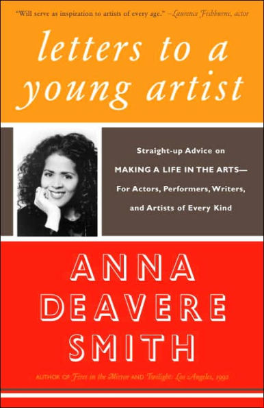 Letters to a Young Artist: Straight-up Advice on Making a Life in the Arts--for Actors, Performers, Writers, and Artists of Every Kind