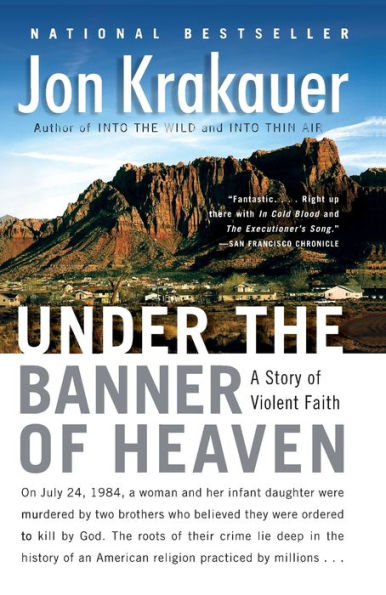 Under the Banner of Heaven: A Story of Violent Faith