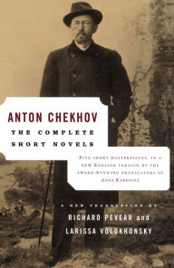 Title: The Complete Short Novels (Pevear / Volokhonsky Translation), Author: Anton Chekhov