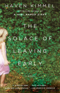 Title: The Solace of Leaving Early, Author: Haven Kimmel