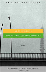 Title: Who Will Run the Frog Hospital?, Author: Lorrie Moore