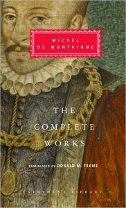 Title: The Complete Works of Michel de Montaigne: Introduction by Stuart Hampshire, Author: Michel de Montaigne