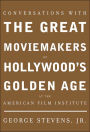 Conversations with the Great Moviemakers of Hollywood's Golden Age: At the American Film Institue