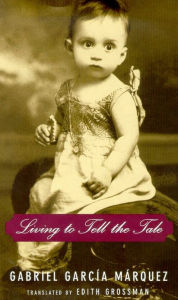 Title: Living to Tell the Tale, Author: Gabriel García Márquez