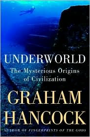 Underworld: The Mysterious Origins of Civilization