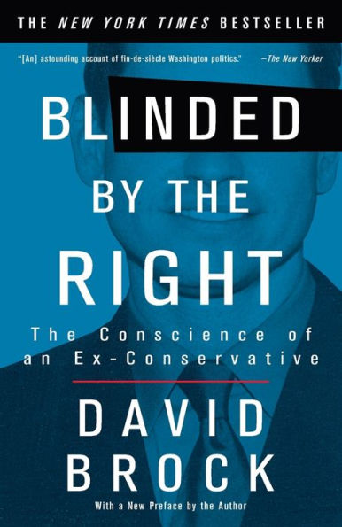 Blinded by the Right: The Conscience of an Ex-Conservative