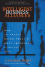 Intelligent Business Alliances: How To Profit Using Today's Most Important Strategic Tool