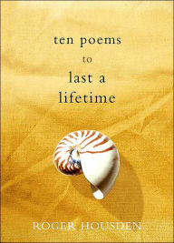 Title: Ten Poems to Last a Lifetime, Author: Roger Housden