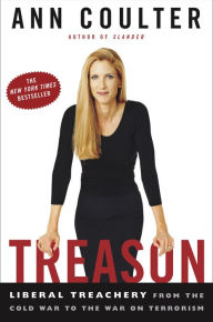 Title: Treason: Liberal Treachery From the Cold War to the War on Terrorism, Author: Ann Coulter