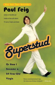 Title: Superstud: Or How I Became a 24-Year-Old Virgin, Author: Paul Feig