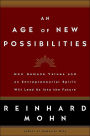 An Age of New Possibilities: How Humane Values and an Entrepreneurial Spirit Will Lead Us into the Future