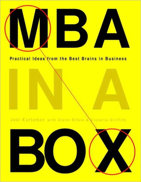 MBA in a Box: Practical Ideas from the Best Brains in Business