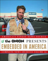 Embedded in America: The Onion Complete News Archives Volume 16