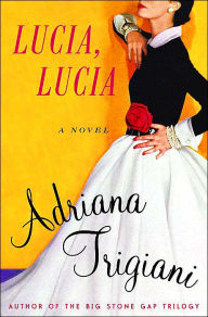 Title: Lucia, Lucia, Author: Adriana Trigiani