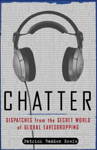 Chatter: Inside the Secret World of Global Eavesdropping