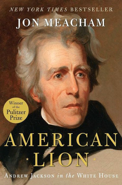 American Lion: Andrew Jackson in the White House