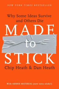 Title: Made to Stick: Why Some Ideas Survive and Others Die, Author: Chip Heath