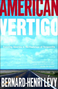 American Vertigo: Traveling America in the Footsteps of Tocqueville