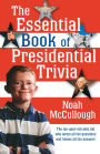 The Essential Book of Presidential Trivia