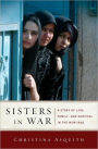 Sisters in War: A Story of Women, Life, and Death in Iraq