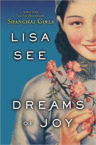 Title: Dreams of Joy: A Novel, Author: Lisa See