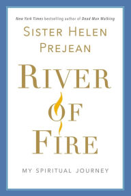 Title: River of Fire: My Spiritual Journey, Author: Helen Prejean