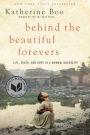 Alternative view 2 of Behind the Beautiful Forevers: Life, Death, and Hope in a Mumbai Undercity