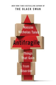 Title: Antifragile: Things That Gain from Disorder, Author: Nassim Nicholas Taleb