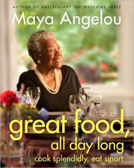 Title: Great Food, All Day Long: Cook Splendidly, Eat Smart, Author: Maya Angelou