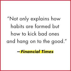 The Power of Habit: Why We Do What We Do in Life and Business