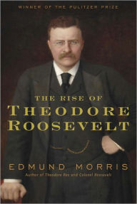 Title: The Rise of Theodore Roosevelt, Author: Edmund Morris